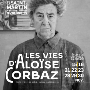 Spectacle « Les Vies d’Aloïse Corbaz » © « Fêtes de la Saint-Martin »