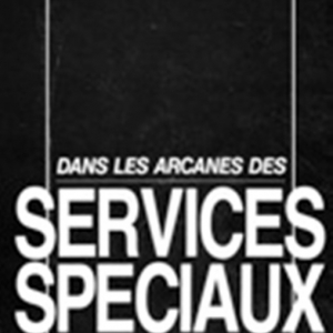 Son livre « Dans les arcanes des services spéciaux » 