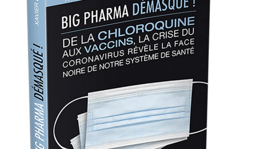 Big Pharma démasqué ! De la chloroquine aux vaccins, la face noire de notre système de santé (Français) Broché – 22 avril 2021 de Xavier Bazin (Auteur), Eric Menat (Préface)