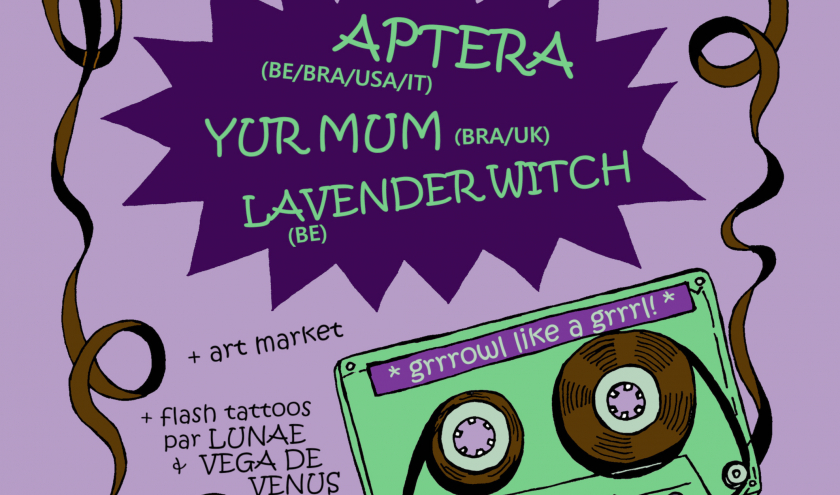 08/03/24 Aptera + Yur Mum + Lavender Witch @Arlon, L'Entrepôt : 1ère Grrr Night à l'occasion de la journée internationale du droit des Femmes