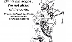 Li virus? Dji n'a nin sogne .  I'm not afraid of the covid. My name is Poyed, Mac Poyed. Militant antisofial houffalois nyctalope