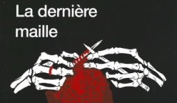 La dernière maille. Une quête de soi menée comme un suspense qui se déroule et emporte le lecteur jusqu’à la dernière maille.