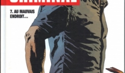 Criminal, tome 7. Au mauvais endroit